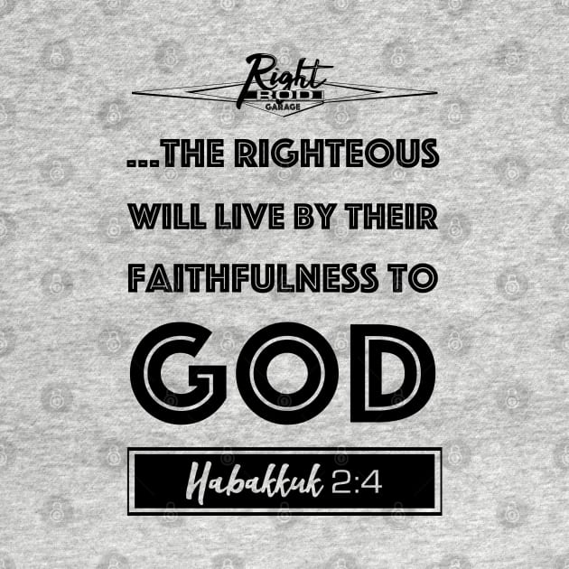 Live By Righteousness (flat black) by RightRodGarage